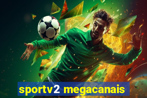 sportv2 megacanais